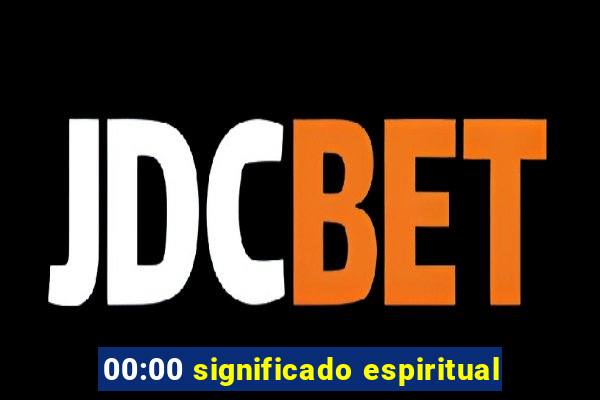 00:00 significado espiritual